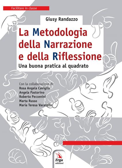 La metodologia della narrazione e della riflessione. Una buona pratica al quadrato. Con Contenuto digitale per download e accesso online - Giusy Randazzo - copertina