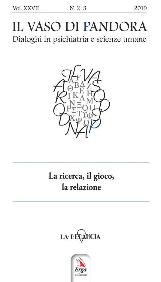 Il vaso di Pandora. Dialoghi in psichiatria e scienze umane (2019). Vol. 27: La ricerca, il gioco, la relazione - copertina