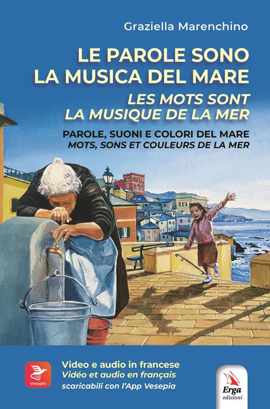 Le parole sono la musica del mare. Parole, suoni e colori del mare-Les mots sont la musique de la mer. Mots, sons et couleurs de la mer. Ediz. bilingue. Con Contenuto digitale per download e accesso online - Graziella Marenchino - copertina