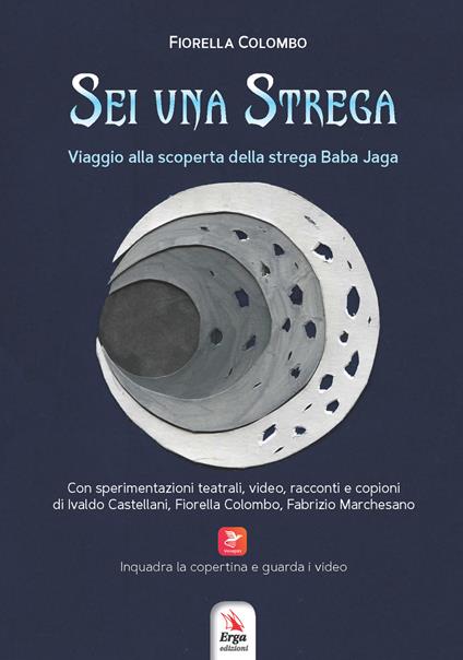 Sei una strega. Viaggio alla scoperta della strega Baba Jaga - Fiorella Colombo - copertina