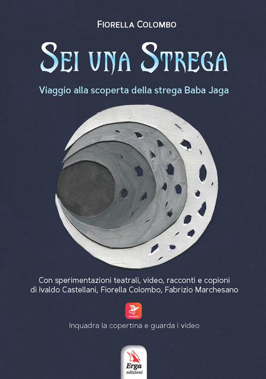 Sei una strega. Viaggio alla scoperta della strega Baba Jaga - Fiorella Colombo - copertina