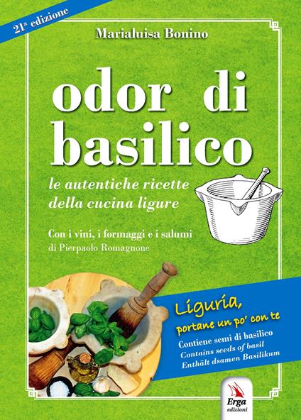 Odor di basilico. Le autentiche ricette della cucina ligure. Con semi di basilico - Maria Luisa Bonino - copertina
