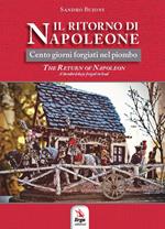 Il ritorno di Napoleone. Cento giorni forgiati nel piombo-The return of Napoleon. A hundred days forged in lead