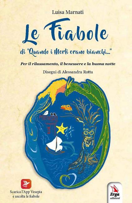 Le fiabole di «Quando i merli erano bianchi...». Con Contenuto digitale per download e accesso online - Luisa Marnati - copertina