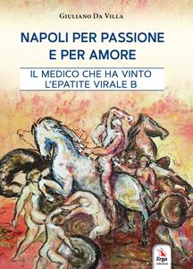 Libro Napoli per passione e per amore Giuliano Da Villa