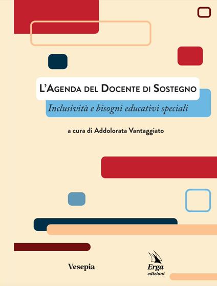 L'agenda del docente di sostegno. Inclusività e bisogni educativi speciali. Con video e materiali fruibili con QR Code - Addolorata Vantaggiato - copertina