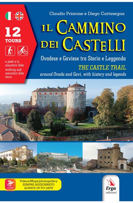 Il cammino dei castelli. Ovadese e Gaviese tra storia e leggenda-The castle trail. Around Ovada and Gavi, with history and leggends. Ediz. bilingue - Claudio Priarone,Diego Cartasegna - copertina