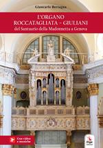 L'organo Roccatagliata-Giuliani del Santuario della Madonnetta a Genova