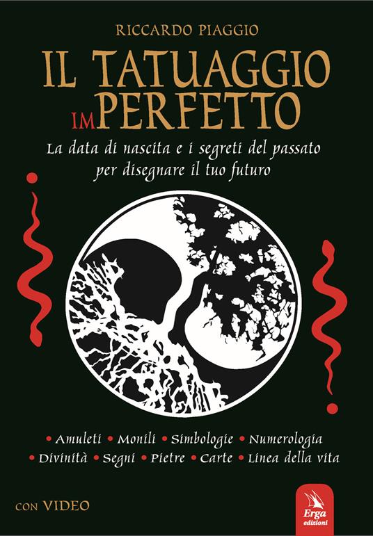 Il tatuaggio imperfetto. La data di nascita e i segreti del passato per disegnare il futuro. Con video - Riccardo Piaggio - copertina