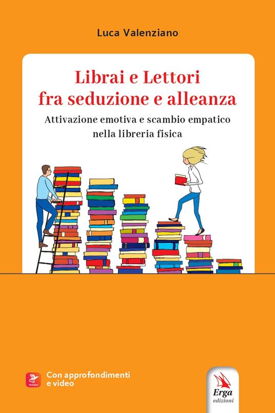 Librai e lettori fra seduzione e alleanza. Attivazione emotiva e scambio empatico nella libreria fisica - Luca Valenziano - copertina