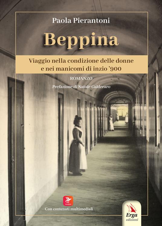 Beppina. Viaggio nella condizione delle donne e nei manicomi di inizio ’900. Con contenuti multimediali - Paola Pierantoni - copertina