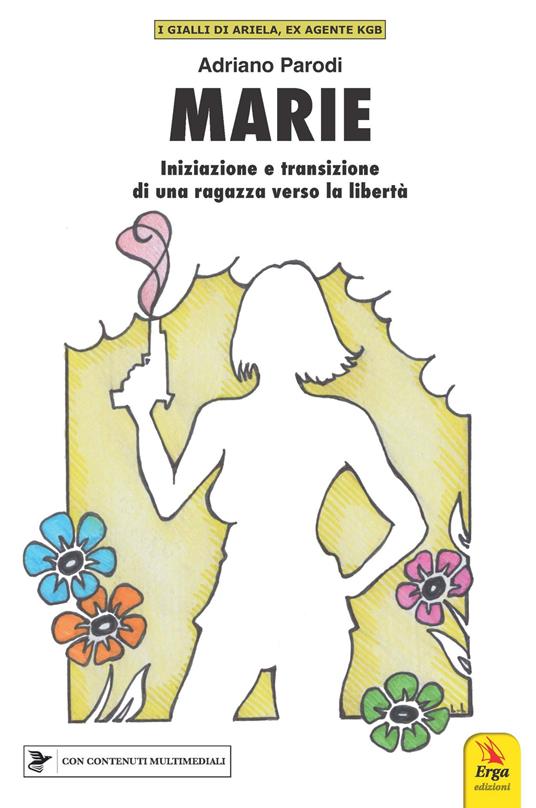 Marie. Iniziazione e transizione di una ragazza verso la libertà. Con materiali multimediali - Adriano Parodi - copertina