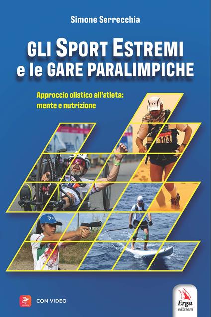 Gli sport estremi e le gare paraolimpiche. Approccio olistico all’atleta: mente e nutrizione. Con contenuti multimediali - Simone Serrecchia - copertina