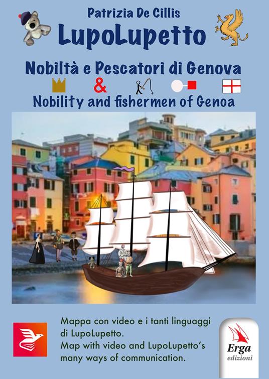 LupoLupetto. Nobiltà e pescatori di Genova-Nobilty and fishermen of Genoa. Ediz. bilingue. Con DVD video - Patrizia De Cillis - copertina