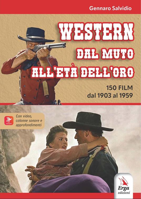 Western. Dal muto all'età dell'oro. 150 film dal 1903 al 1959. Con locandine. Con video - Gennaro Salvidio - copertina