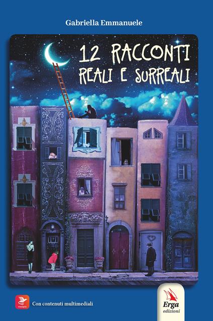 12 racconti reali e surreali. Con Contenuto digitale (fornito elettronicamente) - Gabriella Emmanuele - copertina