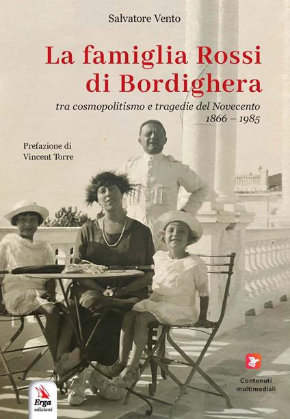 La famiglia Rossi di Bordighera tra cosmopolitismo e tragedie del Novecento (1866-1985) - Salvatore Vento - copertina