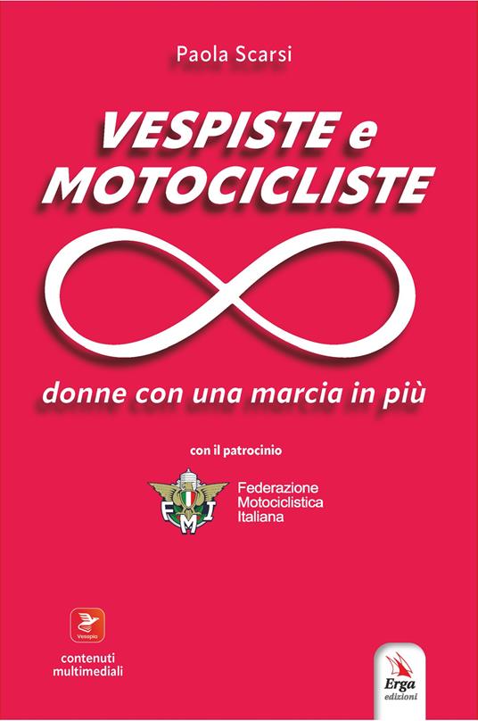 Vespiste e motocicliste. Donne con una marcia in più - Paola Scarsi - copertina