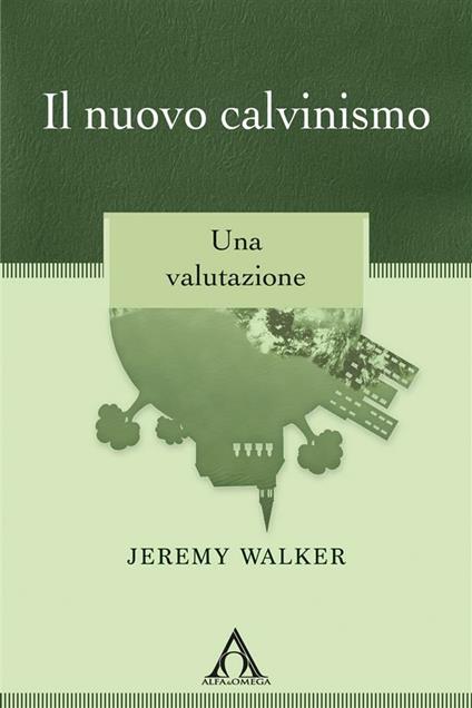 Il nuovo calvinismo - Walker Jeremy - ebook