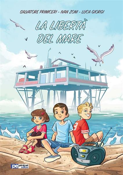 La libertà del mare - Luca Giorgi,Salvatore Primiceri,Ivan Zoni - ebook