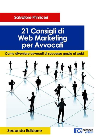 21 consigli di web marketing per avvocati - Salvatore Primiceri - ebook