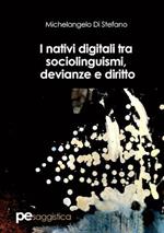 I nativi digitali tra sociolinguismi, devianze e diritto