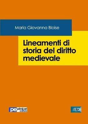 Lineamenti di storia del diritto medievale - Maria Giovanna Bloise - copertina