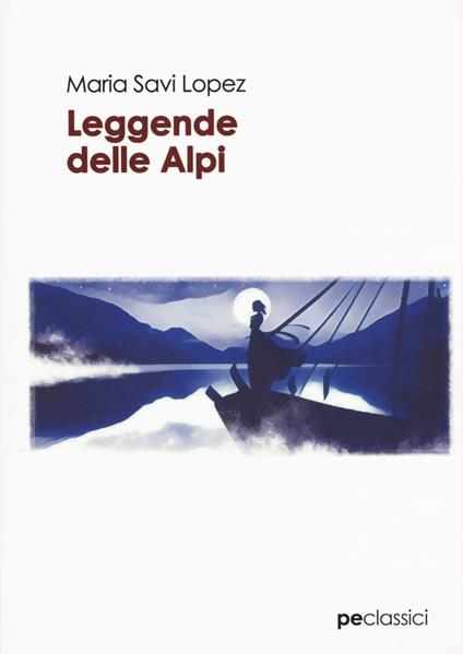Leggende delle Alpi - Maria Savi-Lopez - copertina