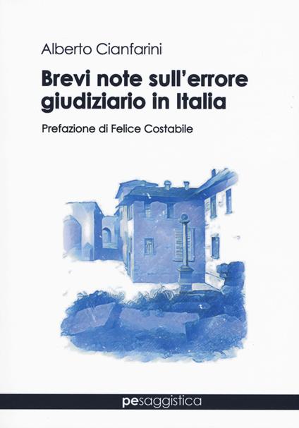 Brevi note sull'errore giudiziario in Italia - Alberto Cianfarini - copertina