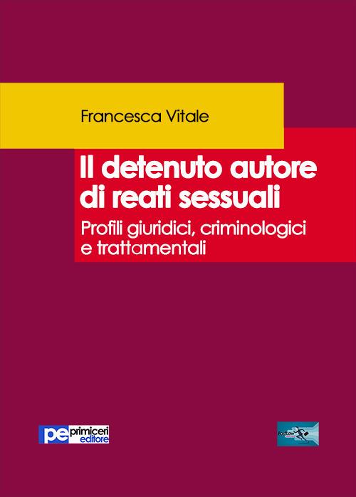 Il detenuto autore di reati sessuali - Francesca Vitale - copertina