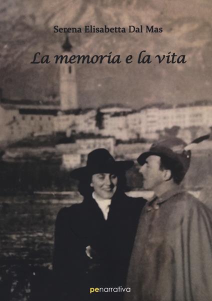La memoria e la vita - Serena Elisabetta Dal Mas - copertina