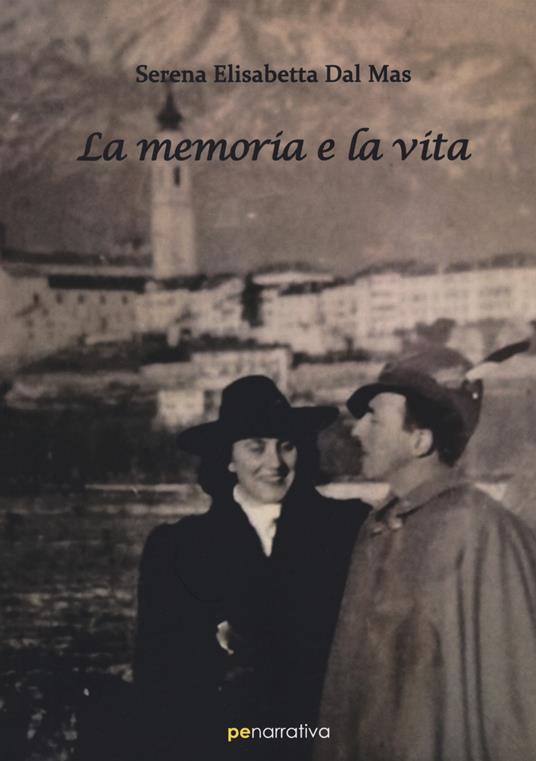 La memoria e la vita - Serena Elisabetta Dal Mas - copertina