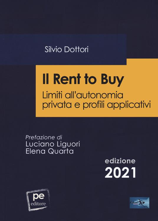 Il rent to buy. Limiti all’autonomia privata e profili applicativi - Silvio Dottori - copertina