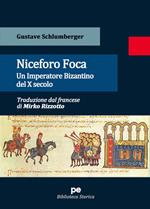 Niceforo Foca. Un imperatore bizantino del X secolo