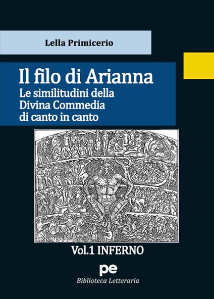 Il Filo di Arianna. Le similitudini della Divina Commedia di canto in canto. Vol. 1: Inferno - Lella Primicerio - copertina
