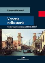 Venezia nella storia. Conferenze fiorentine dal 1890 al 1894