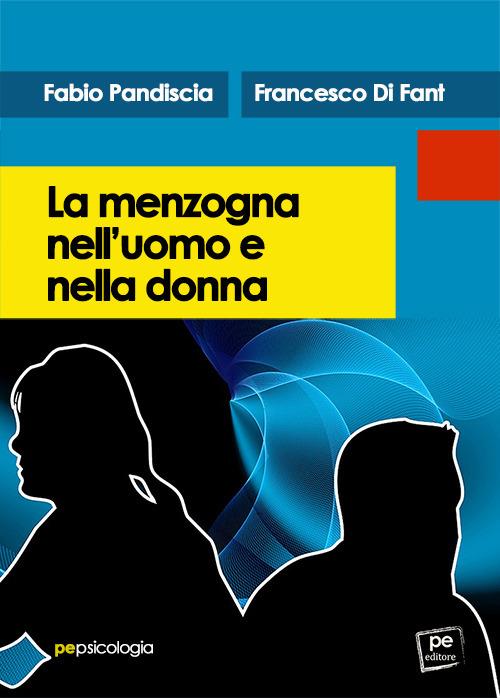 La menzogna nell’uomo e nella donna - Fabio Pandiscia,Francesco Di Fant - copertina