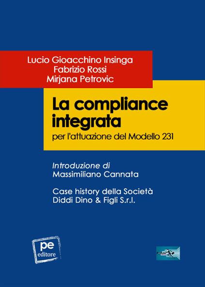 La compliance integrata per l’attuazione del Modello 231 - Lucio Gioacchino Insinga,Fabrizio Rossi,Mirjana Petrovic - copertina