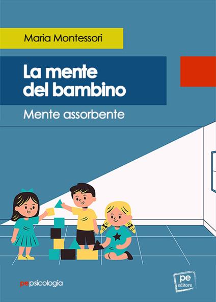 La mente del bambino. Mente assorbente - Maria Montessori - copertina