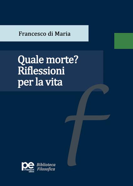 Quale morte? Riflessioni per la vita - Francesco Di Maria - copertina