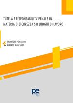 Tutela e responsabilità penale in materia di sicurezza sui luoghi di lavoro