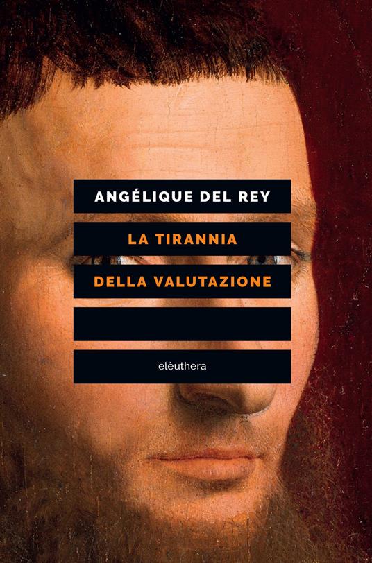 La tirannia della valutazione - Angélique Del Rey - copertina