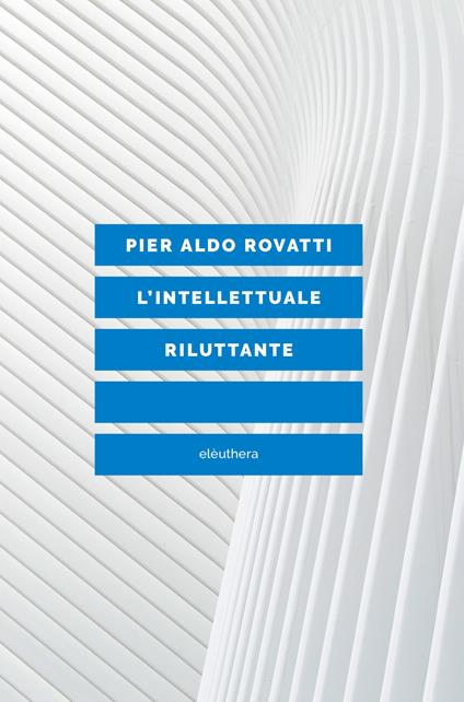 L' intellettuale riluttante - Pier Aldo Rovatti - copertina