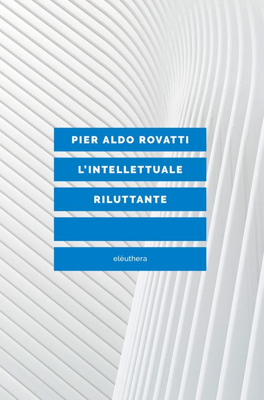 L' intellettuale riluttante - Pier Aldo Rovatti - ebook