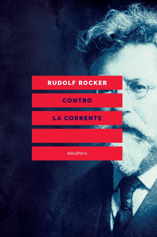 Contro la corrente - Rudolf Rocker,David Bernardini,Devis Colombo,Federico Di Puma - ebook