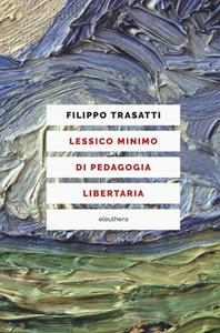 Libro Lessico minimo di pedagogia libertaria Filippo Trasatti