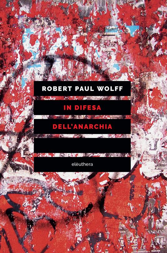 In difesa dell'anarchia. Critica della democrazia rappresentativa - Robert P. Wolff - copertina