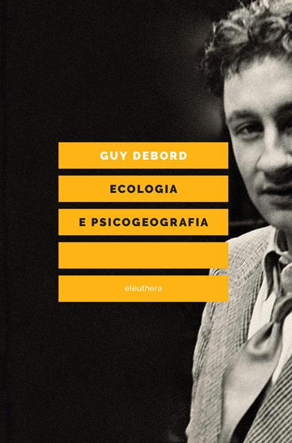 Ecologia e psicogeografia - Guy Debord - copertina