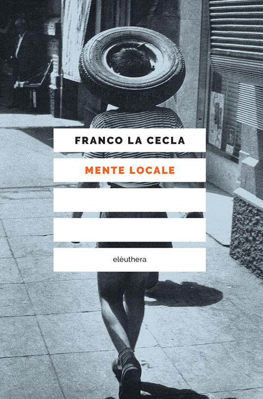 Mente locale - Franco La Cecla - copertina