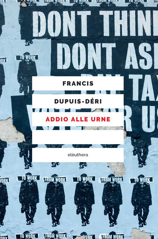 Addio alle urne - Francis Dupuis-Déri,Elena Paul - ebook